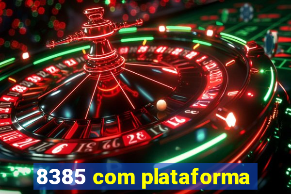 8385 com plataforma